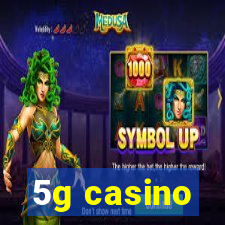 5g casino